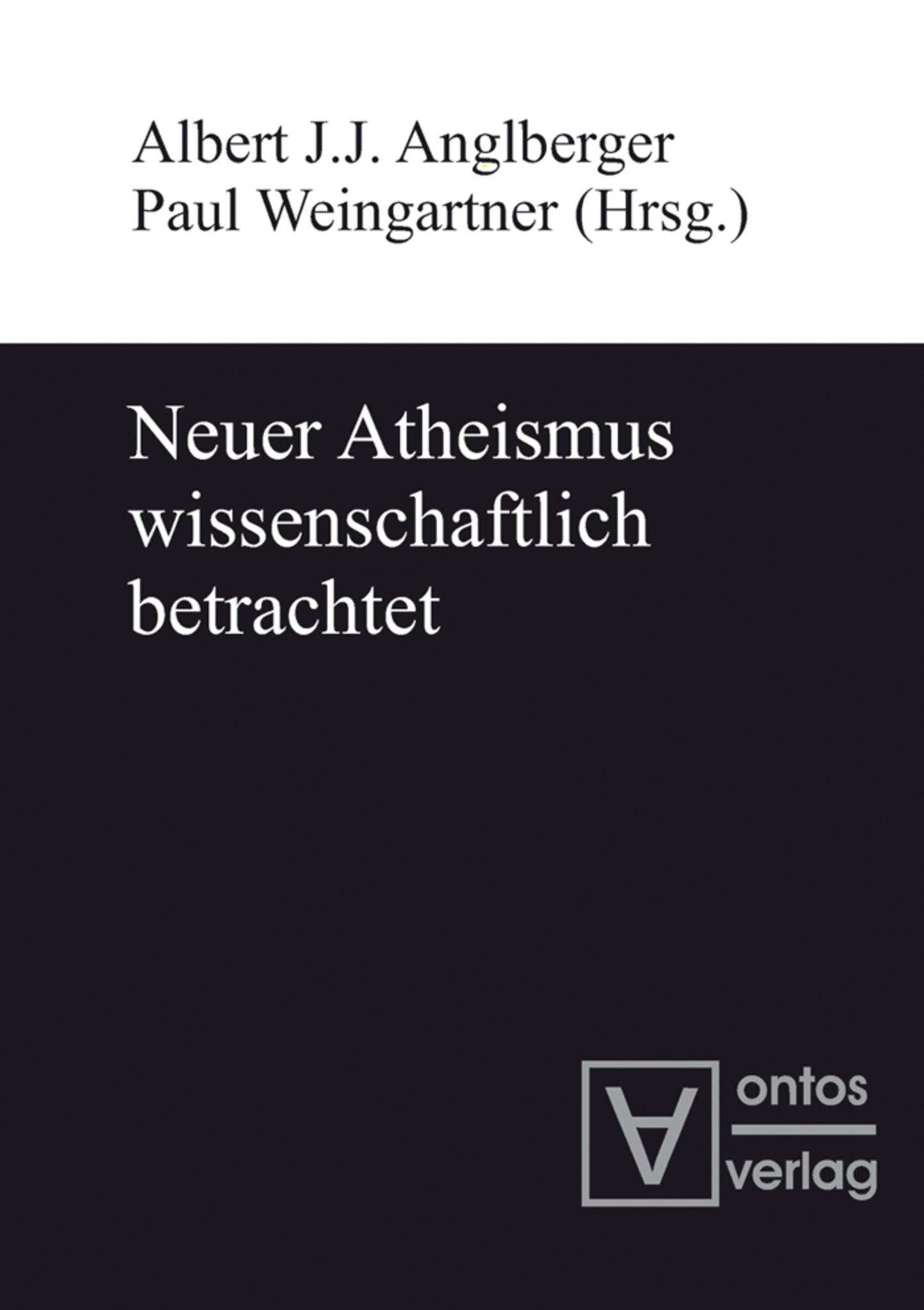 Neuer Atheismus wissenschaftlich betrachtet